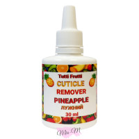 Ремувер для кутикулы Tutti Frutti Cuticle Remover Pineapple щелочной, 30 мл